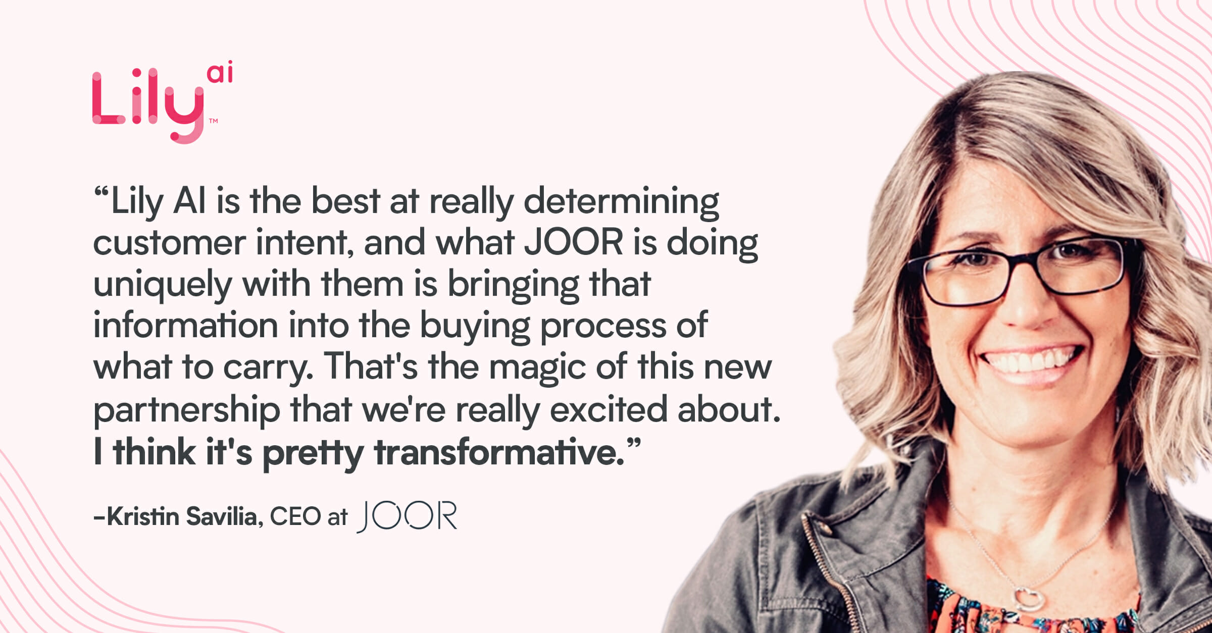 Kristin Savilia, CEO at Joor Quote about partnership with Lily AI.