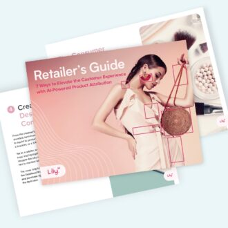 Retailer’s Guide: 7 Ways to Elevate the Customer Experience with AI-Powered Product Attribution
