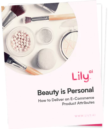 Lily AI's "Beauty is personal: how to deliver on e-commerce product attributes" downloadable guide book.